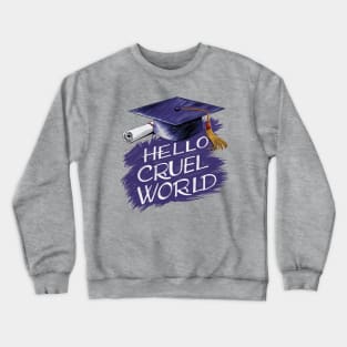 Hello Cruel World Crewneck Sweatshirt